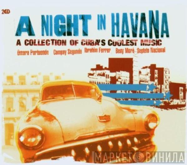  - A Night In Havana: A Collection Of Cuba's Coolest Music