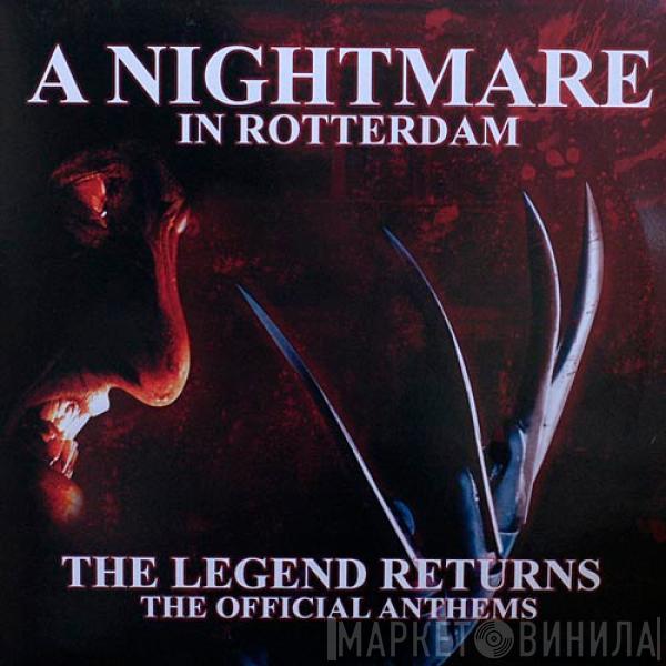  - A Nightmare In Rotterdam - The Legend Returns (The Official Anthems)