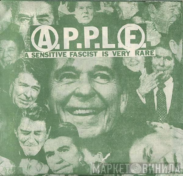 A.P.P.L.E. - A Sensitive Fascist Is Very Rare