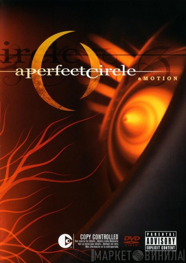 A Perfect Circle - Amotion