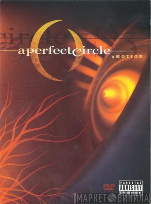  A Perfect Circle  - aMOTION