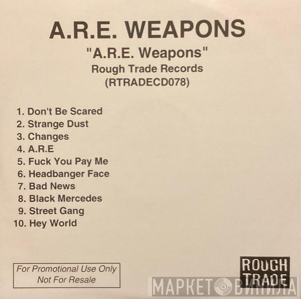 A.R.E. Weapons - A.R.E. Weapons