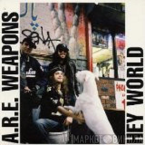 A.R.E. Weapons - Hey World