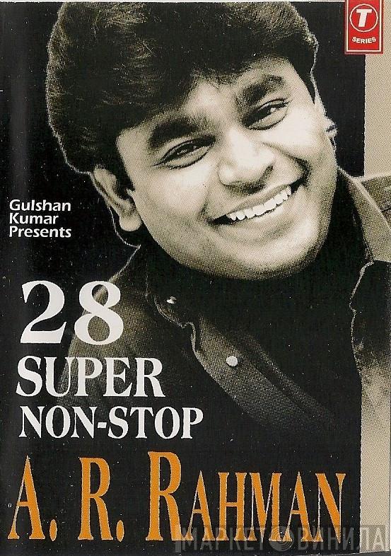 A.R. Rahman - 28 Super Non-Stop (Remix)