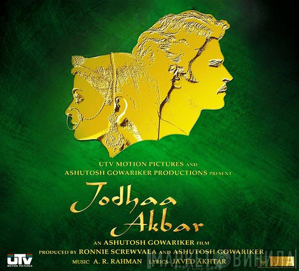 , A.R. Rahman  Javed Akhtar  - Jodhaa Akbar