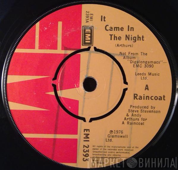 A Raincoat - It Came In The Night