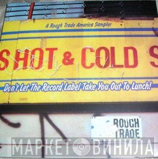  - A Rough Trade America Sampler: Burgers Hot & Cold S? - Don't Let The Record Label Take You Out To Lunch!