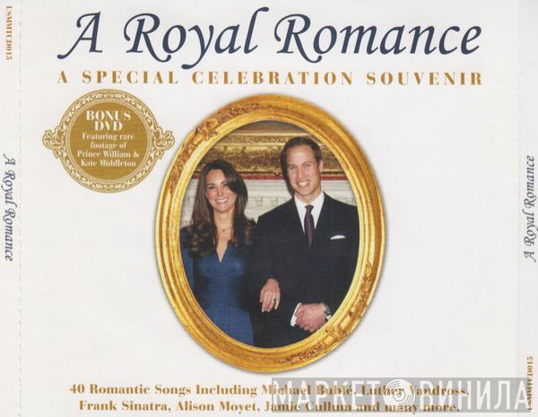  - A Royal Romance: A Special Celebration Souvenir