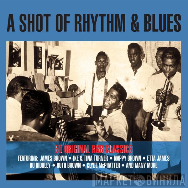  - A Shot Of Rhythm & Blues
