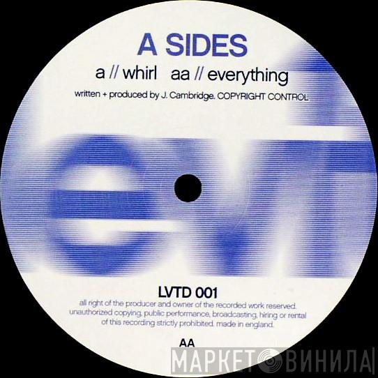 A-Sides - Whirl / Everything