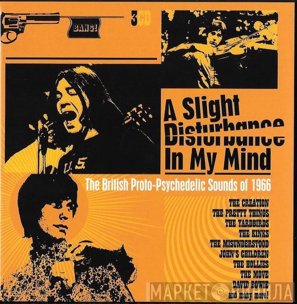 - A Slight Disturbance In My Mind: The British Proto-Psychedelic Sounds of 1966