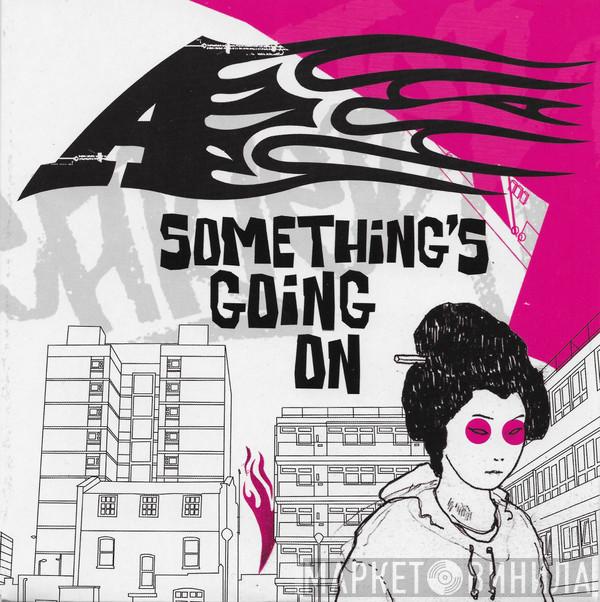 A - Something's Going On