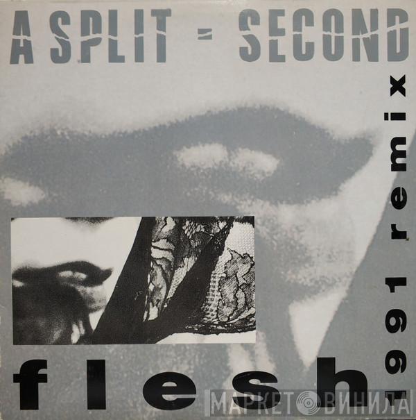  A Split - Second  - Flesh (1991 Remix)