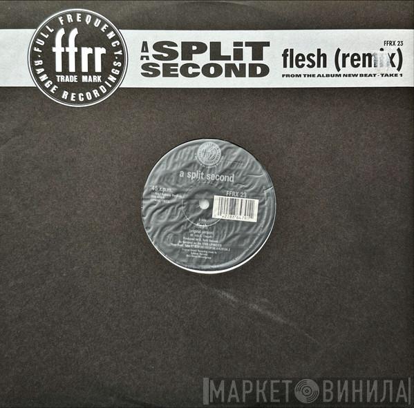 A Split - Second  - Flesh (Remix)