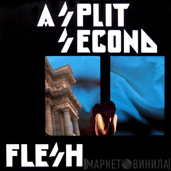  A Split - Second  - Flesh