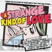  - A Strange Kind Of Love