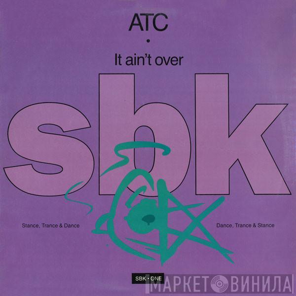 A.T.C.  - It Ain't Over