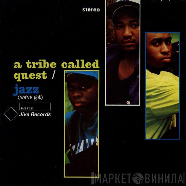 A Tribe Called Quest - Jazz (We've Got)
