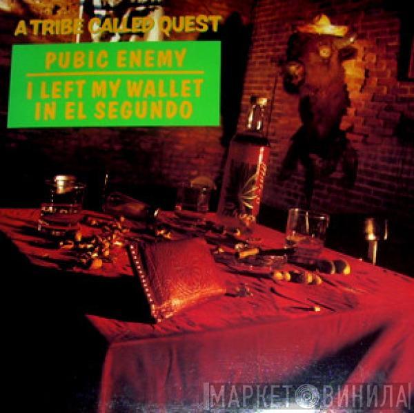 A Tribe Called Quest - Pubic Enemy / I Left My Wallet In El Segundo