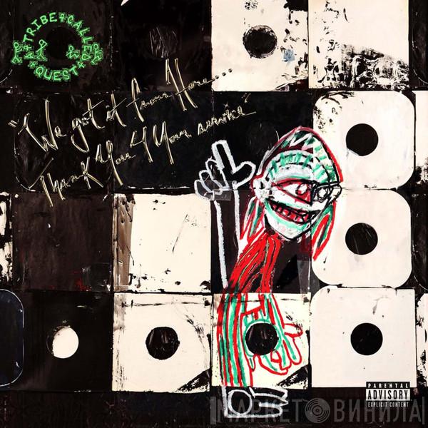  A Tribe Called Quest  - We Got It From Here... Thank You 4 Your Service