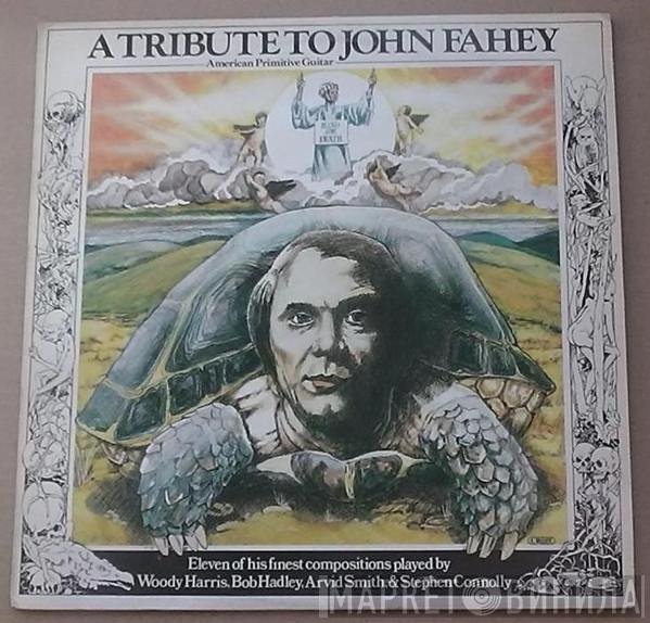  - A Tribute To John Fahey: American Primitive Guitar