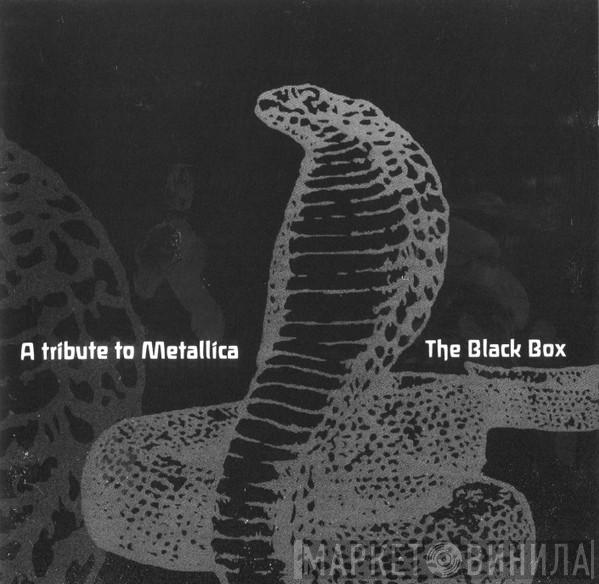  - A Tribute To Metallica - The Black Box