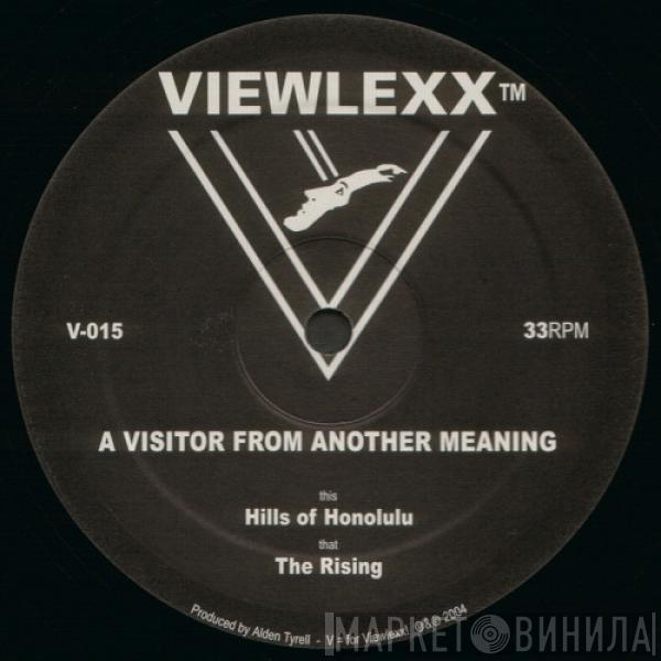 A Visitor From Another Meaning - Hills Of Honolulu