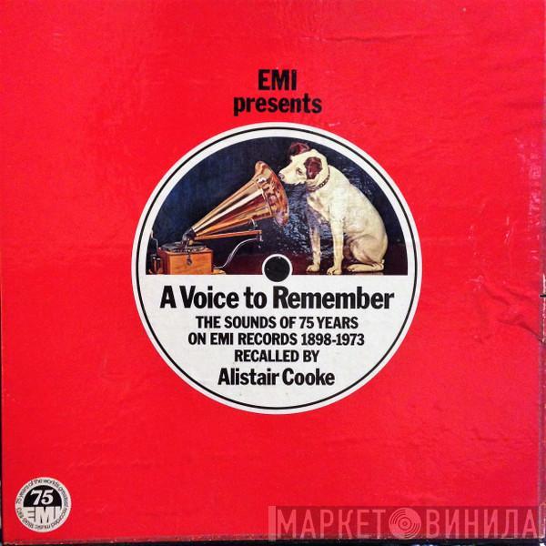  - A Voice To Remember - The Sounds Of 75 Years On EMI Records 1898-1973 Recalled By Alistair Cooke