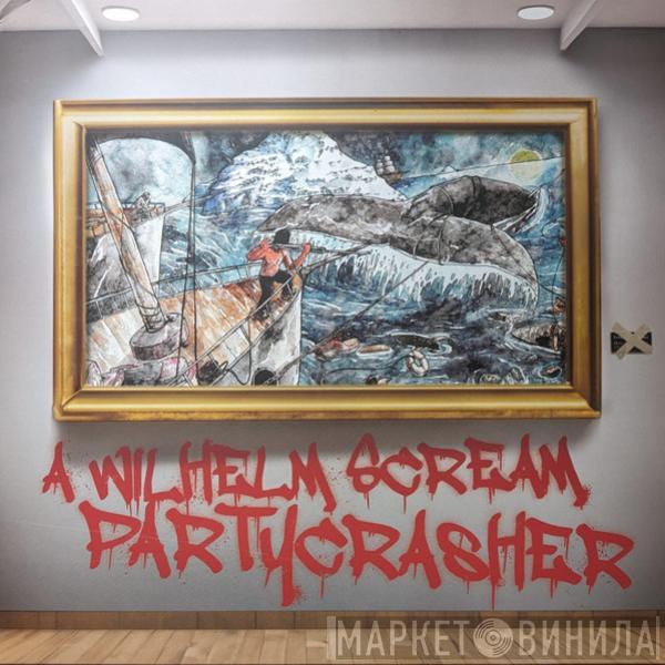 A Wilhelm Scream - Partycrasher