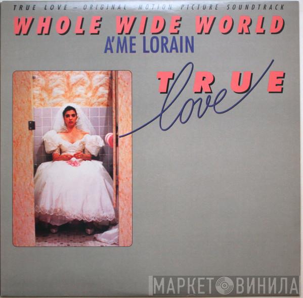  A'me Lorain  - Whole Wide World