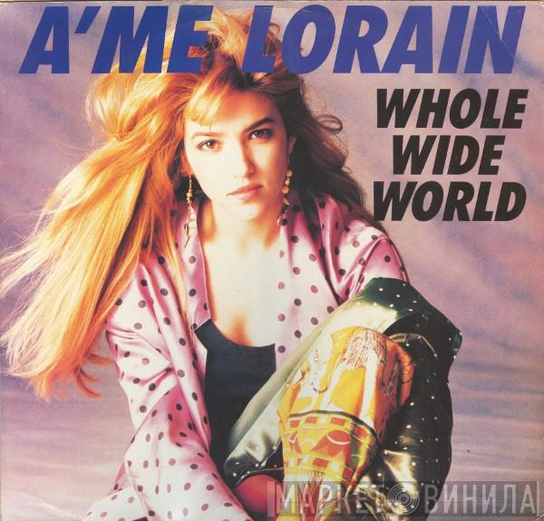 A'me Lorain - Whole Wide World