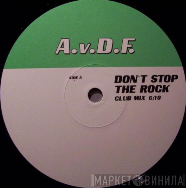 A.v.D.F. - Don't Stop The Rock