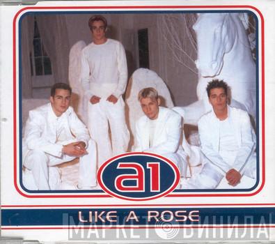 A1 - Like A Rose