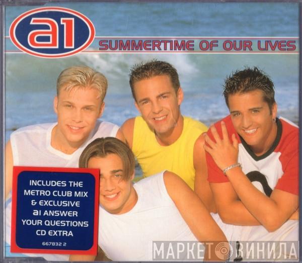 A1 - Summertime Of Our Lives