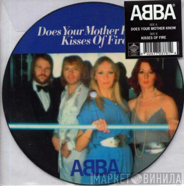  ABBA  - Does Your Mother Know / Kisses Of Fire