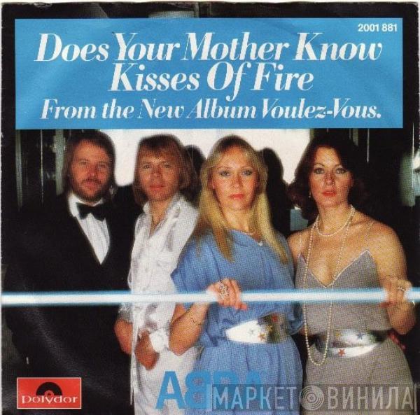  ABBA  - Does Your Mother Know / Kisses Of Fire