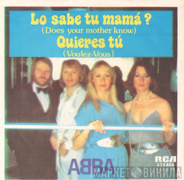  ABBA  - Lo Sabe Tu Mamá? = Does Your Mother Know / Quieres Tú = Voulez Vous)