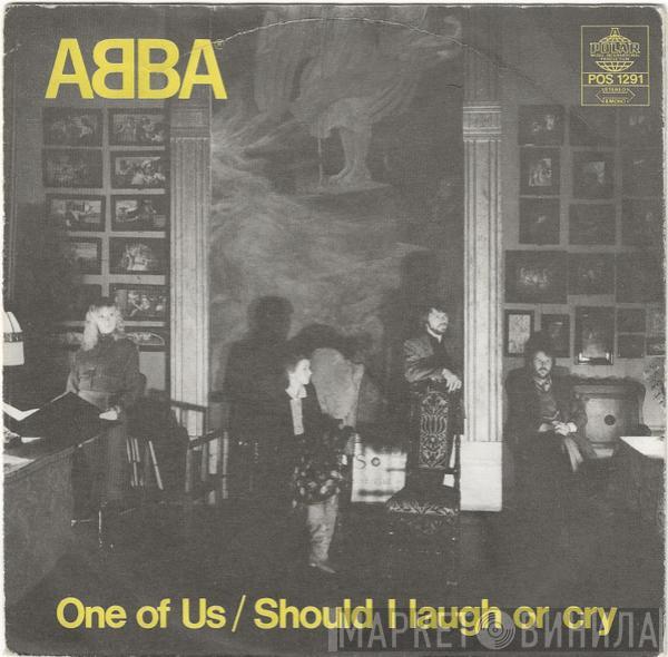  ABBA  - One Of Us / Should I Laugh Or Cry