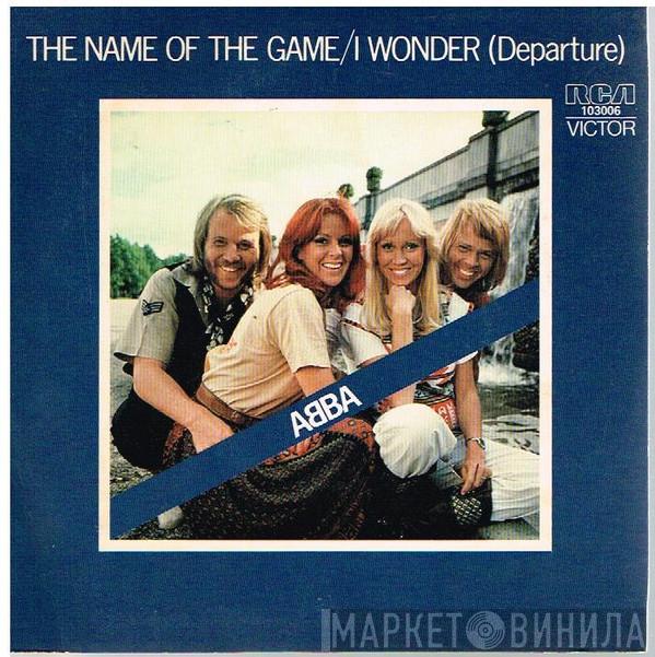  ABBA  - The Name Of The Game / I Wonder (Departure)