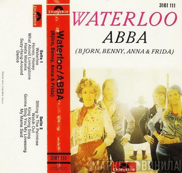 - ABBA  Björn & Benny, Agnetha & Anni-Frid  - Waterloo