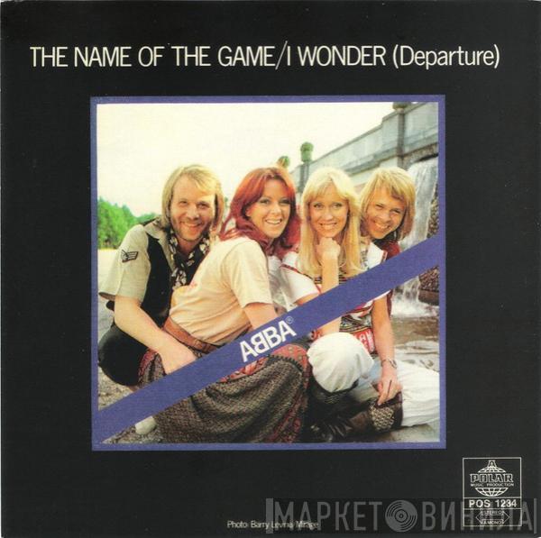 ABBA - The Name Of The Game / I Wonder (Departure)