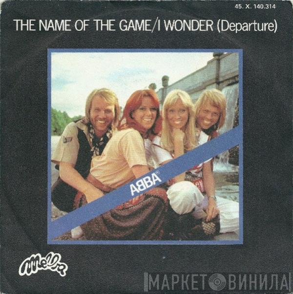 ABBA - The Name Of The Game / I Wonder (Departure)