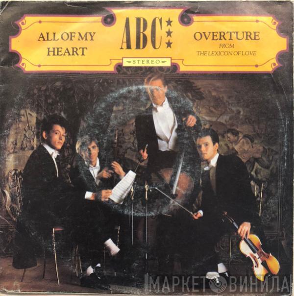  ABC  - All Of My Heart / Overture (From The Lexicon Of Love)