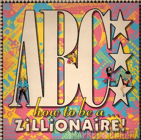 ABC - How To Be A Zillionaire!