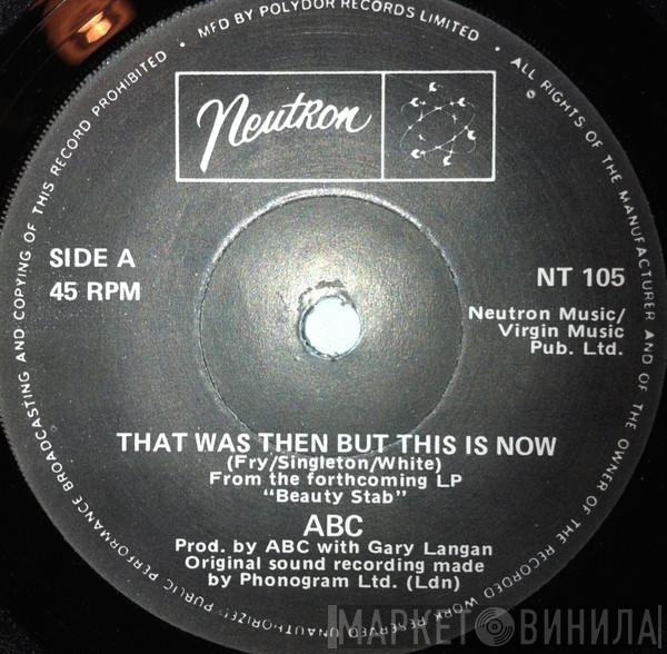  ABC  - That Was Then But This Is Now