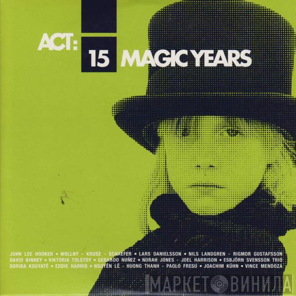  - ACT: 15 Magic Years 1992-2007