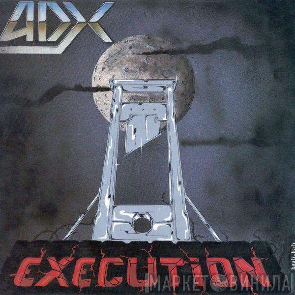 ADX - Execution