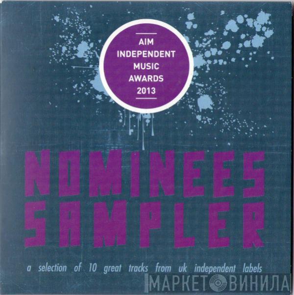  - AIM Independent Music Awards 2013 Nominees Sampler