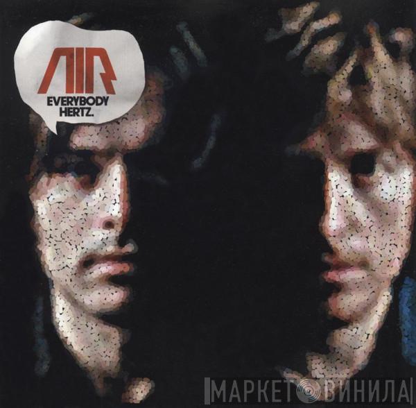 AIR - Everybody Hertz.