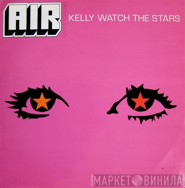 AIR - Kelly Watch The Stars